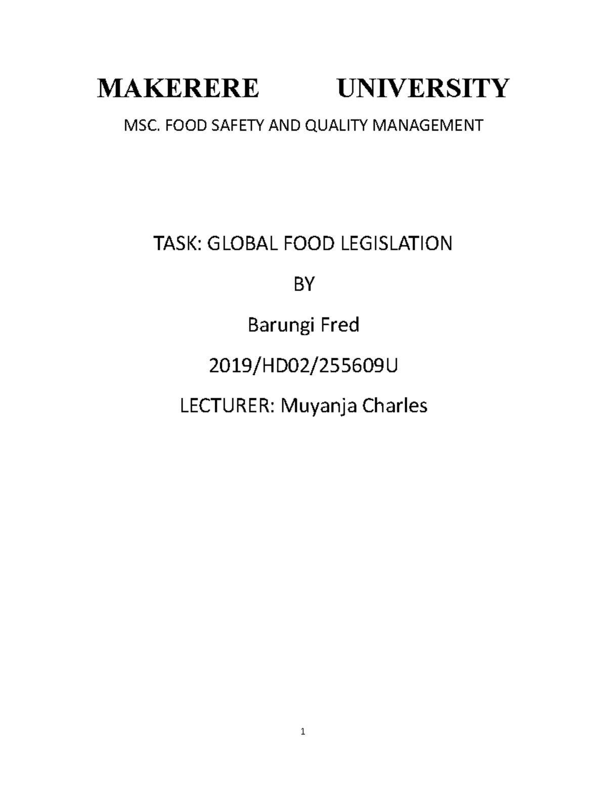 Global FOOD Legislation 1 MAKERERE UNIVERSITY MSC. FOOD SAFETY AND QUALITY MANAGEMENT TASK