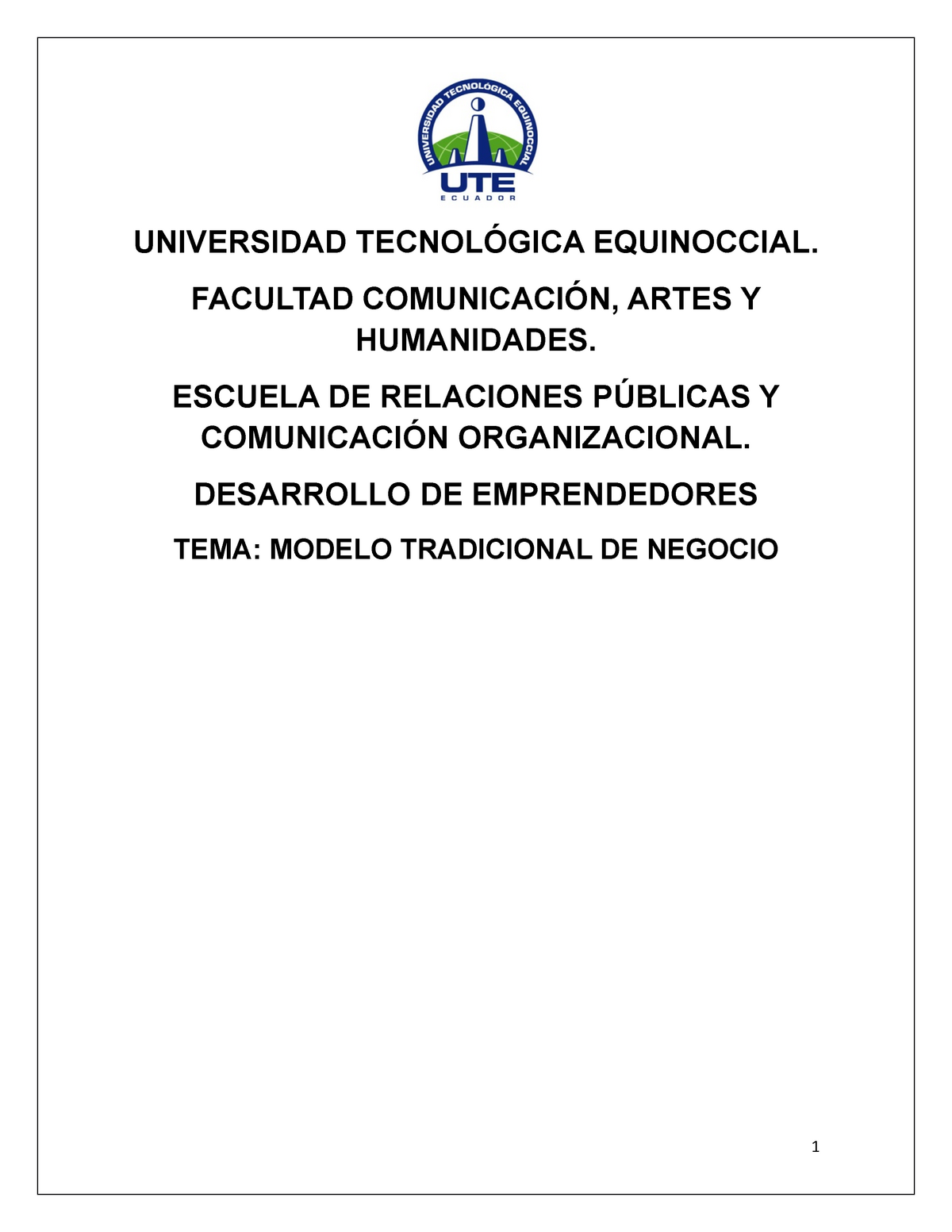Modelo Tradicional de Negocio - UNIVERSIDAD TECNOLÓGICA EQUINOCCIAL.  FACULTAD COMUNICACIÓN, ARTES Y - Studocu