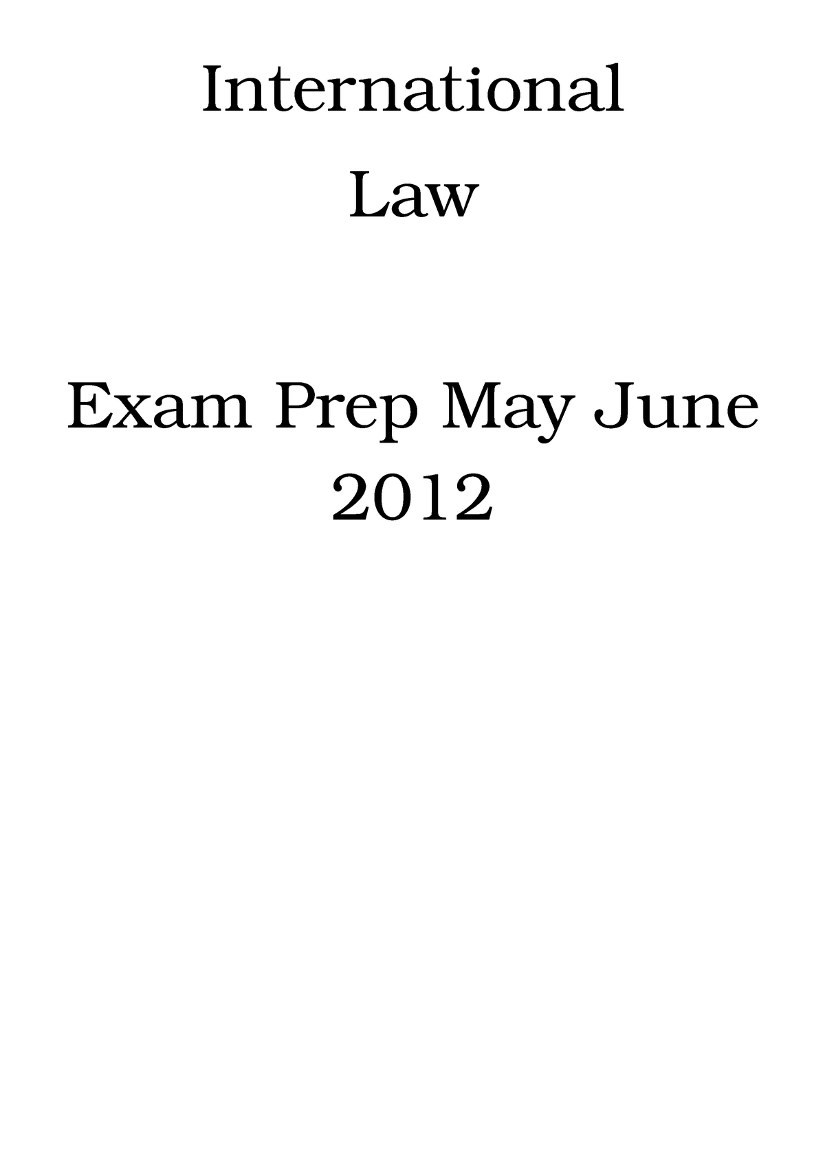 International Law Exam Prep May June 2012 International Law Exam Prep 