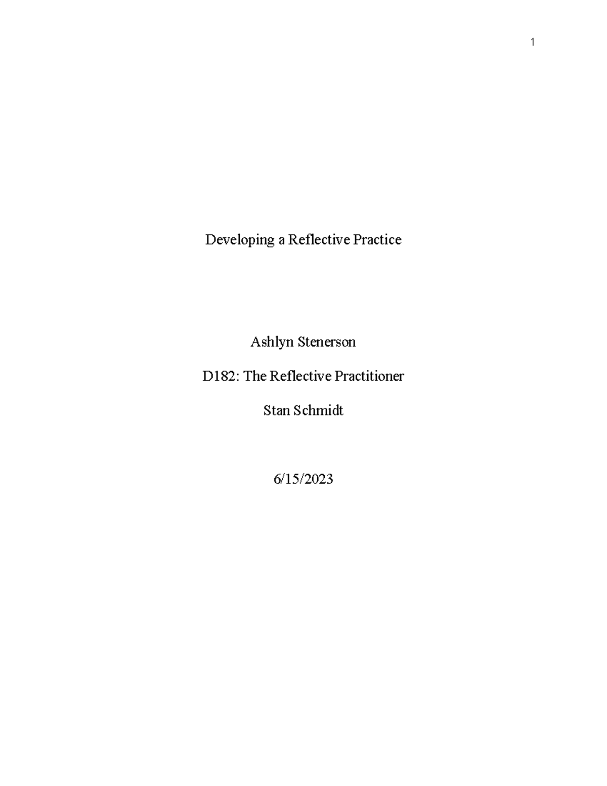 D182 Task 1 - Task 1 D182 - Developing a Reflective Practice Ashlyn ...