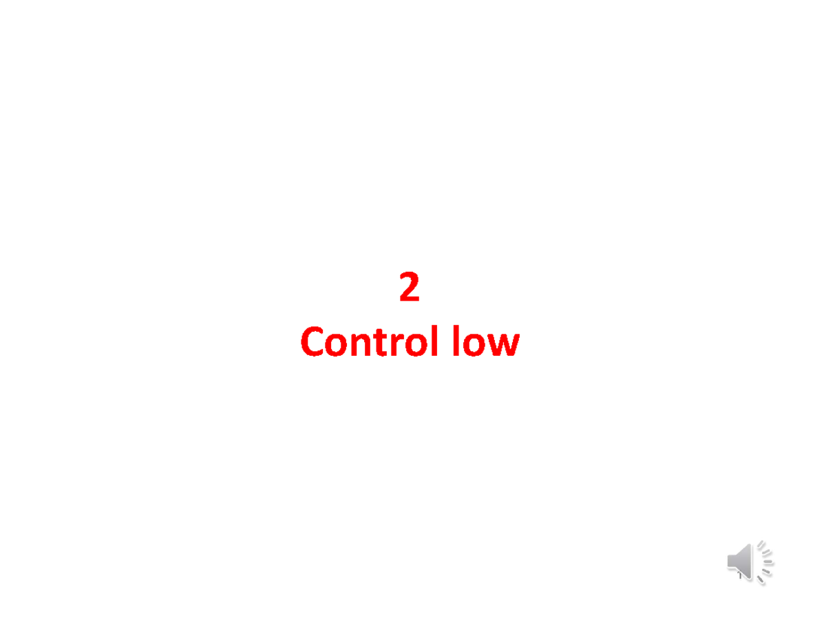 2 - Control Flow (28 June 2020) - Lecture slides - 2 Control low ...
