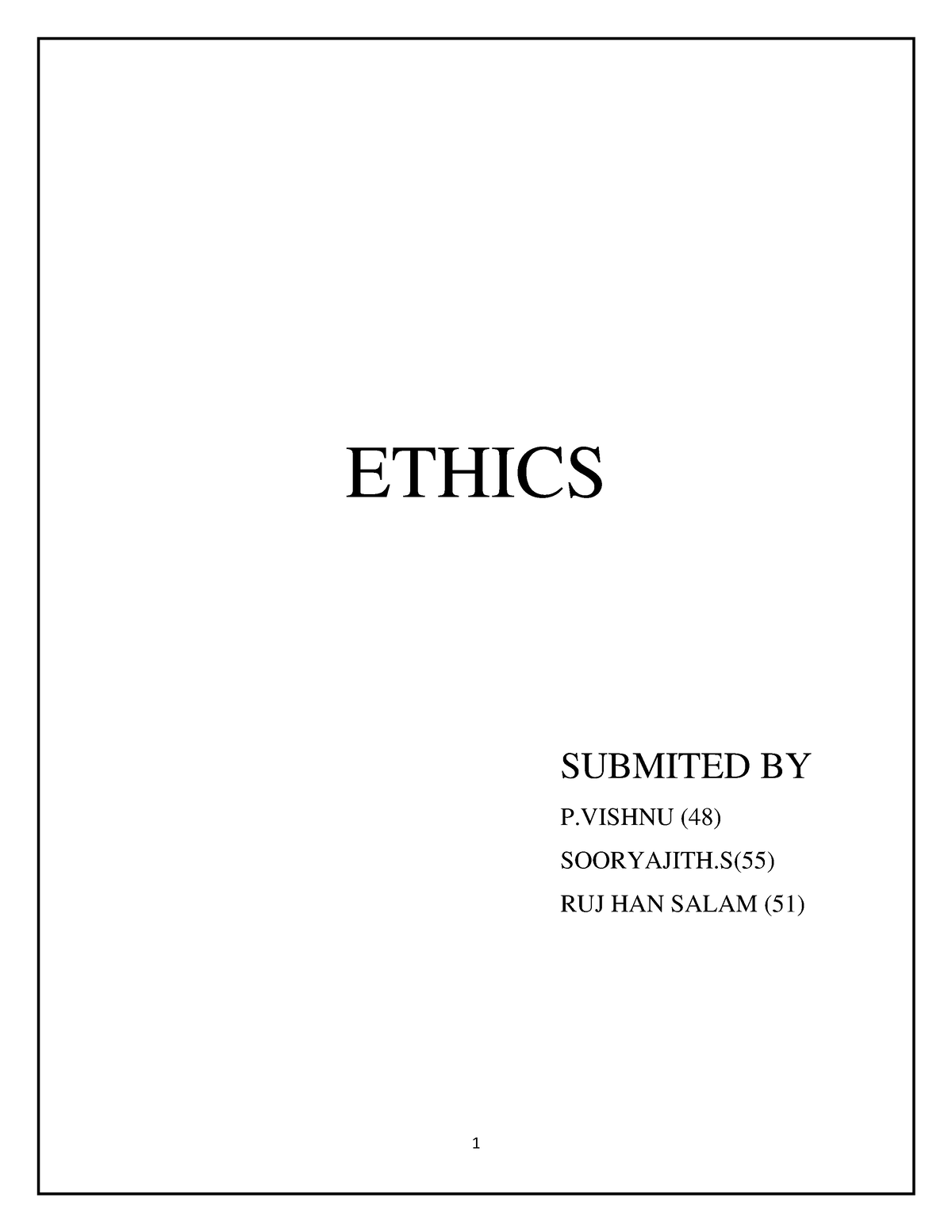 Ethics - script - ETHICS SUBMITED BY P (48) SOORYAJITH(55) RUJ HAN ...