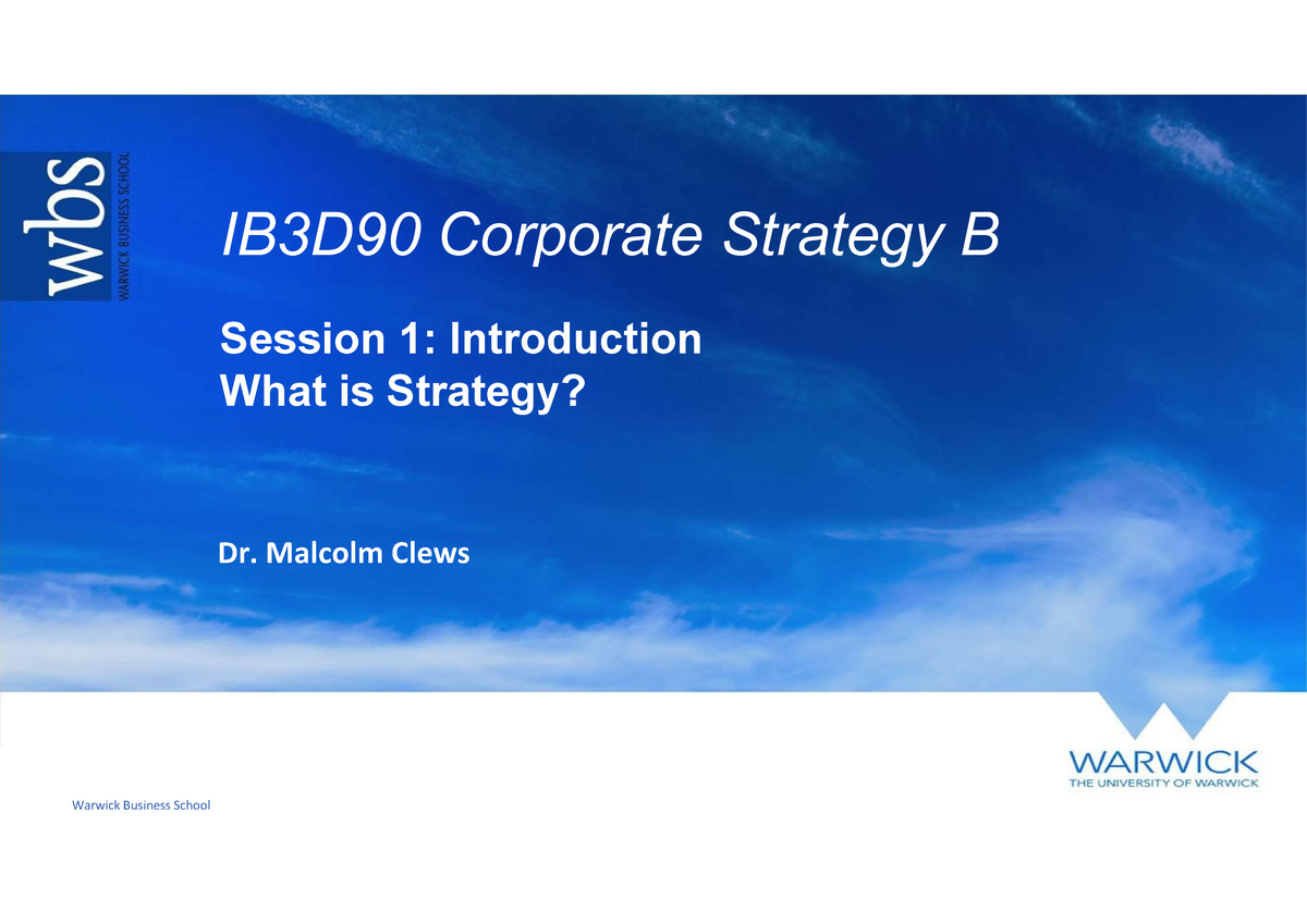 Strategy B Lecture 1 - IB3D90 Corporate Strategy B Session 1 ...