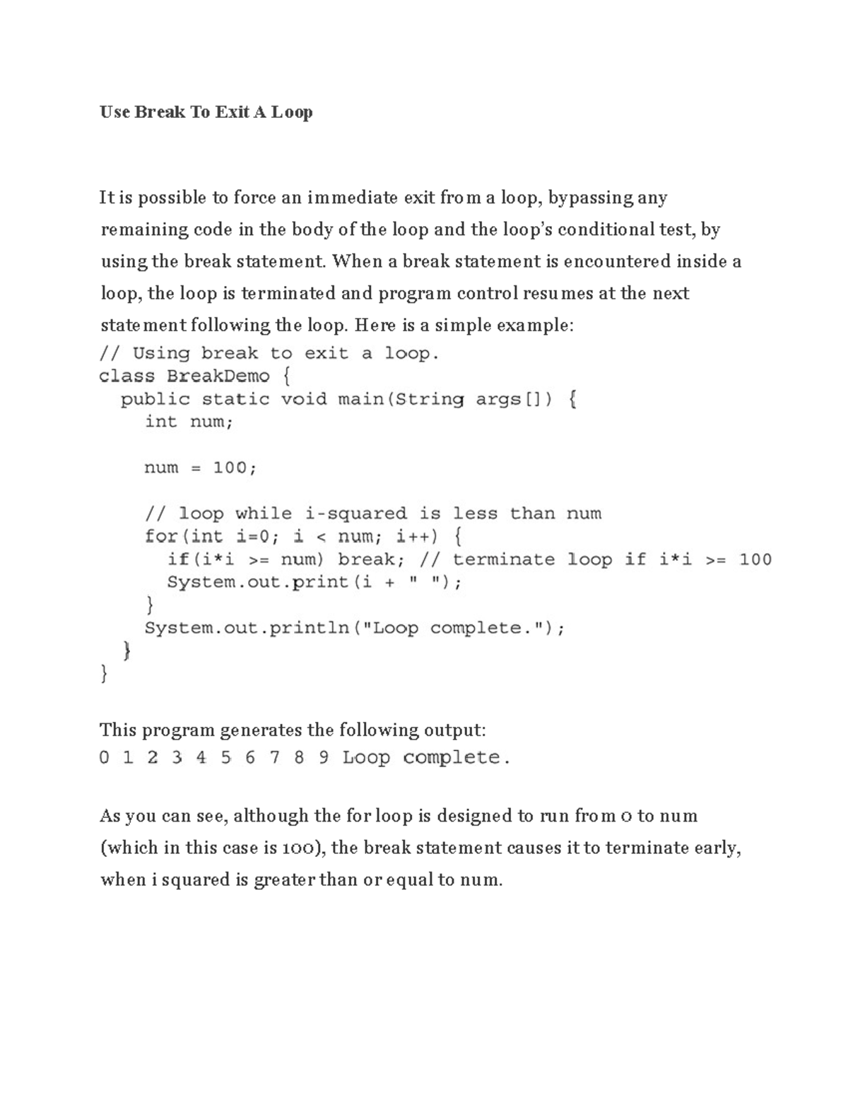 Use Break To Exit A Loop When a break statement is encountered inside