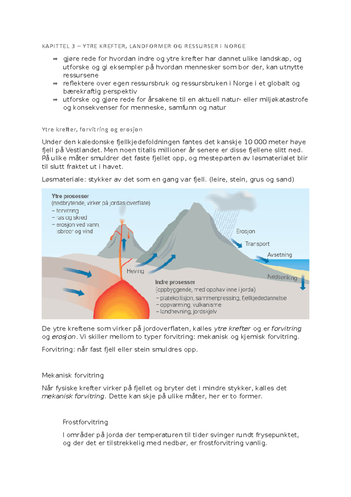 Geofag Kapittel 3 - KAPITTEL 3 – YTRE KREFTER, LANDFORMER OG RESSURSER ...