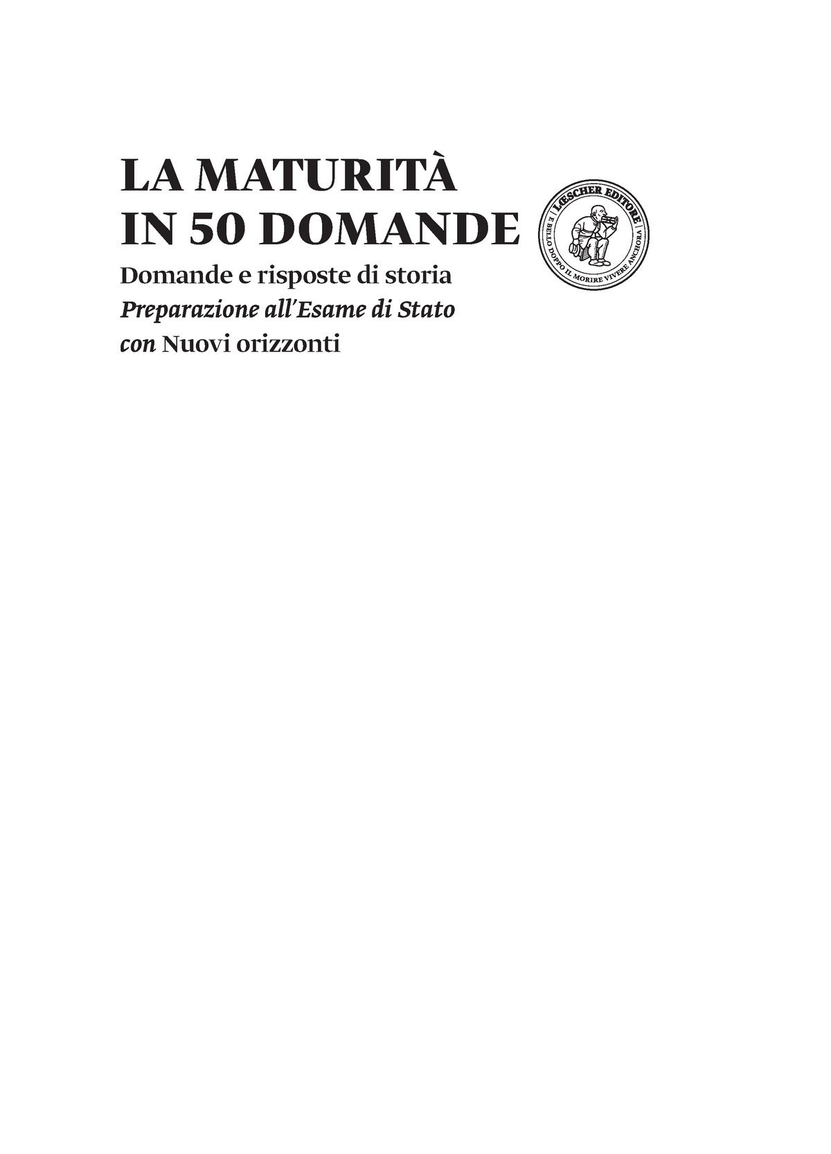 Storia 50 Domande - LA MATURITÀ IN 50 DOMANDE Domande E Risposte Di ...