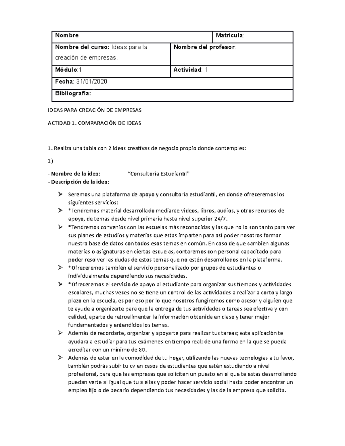 Actividad 1 - Nombre: Matrícula: Nombre del curso: Ideas para la ...