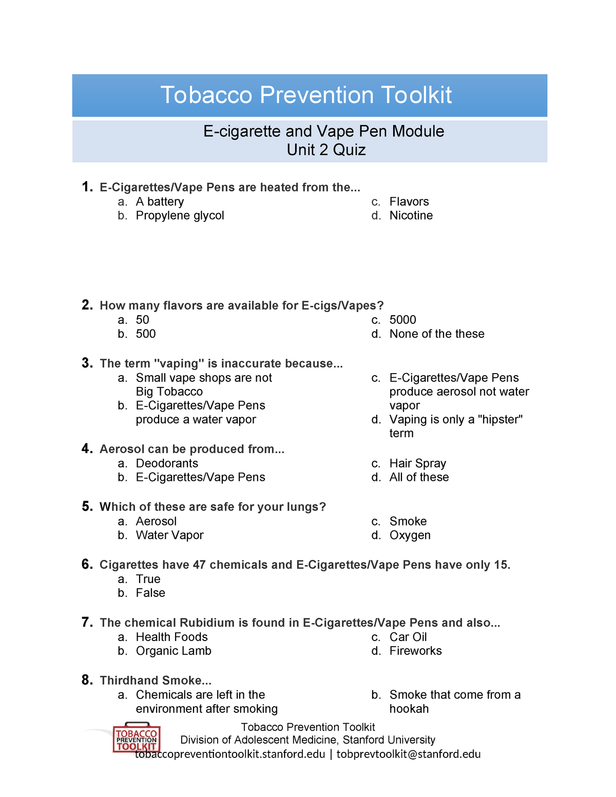 Unit 2 Kahoot great info 1. E Cigarettes Vape Pens are heated