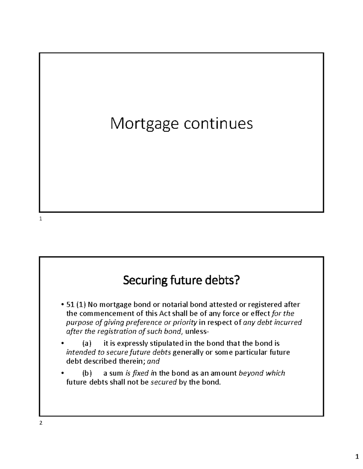 Lecture 7 and 8 Mortgage 1 Mortgage continues Securing future debts