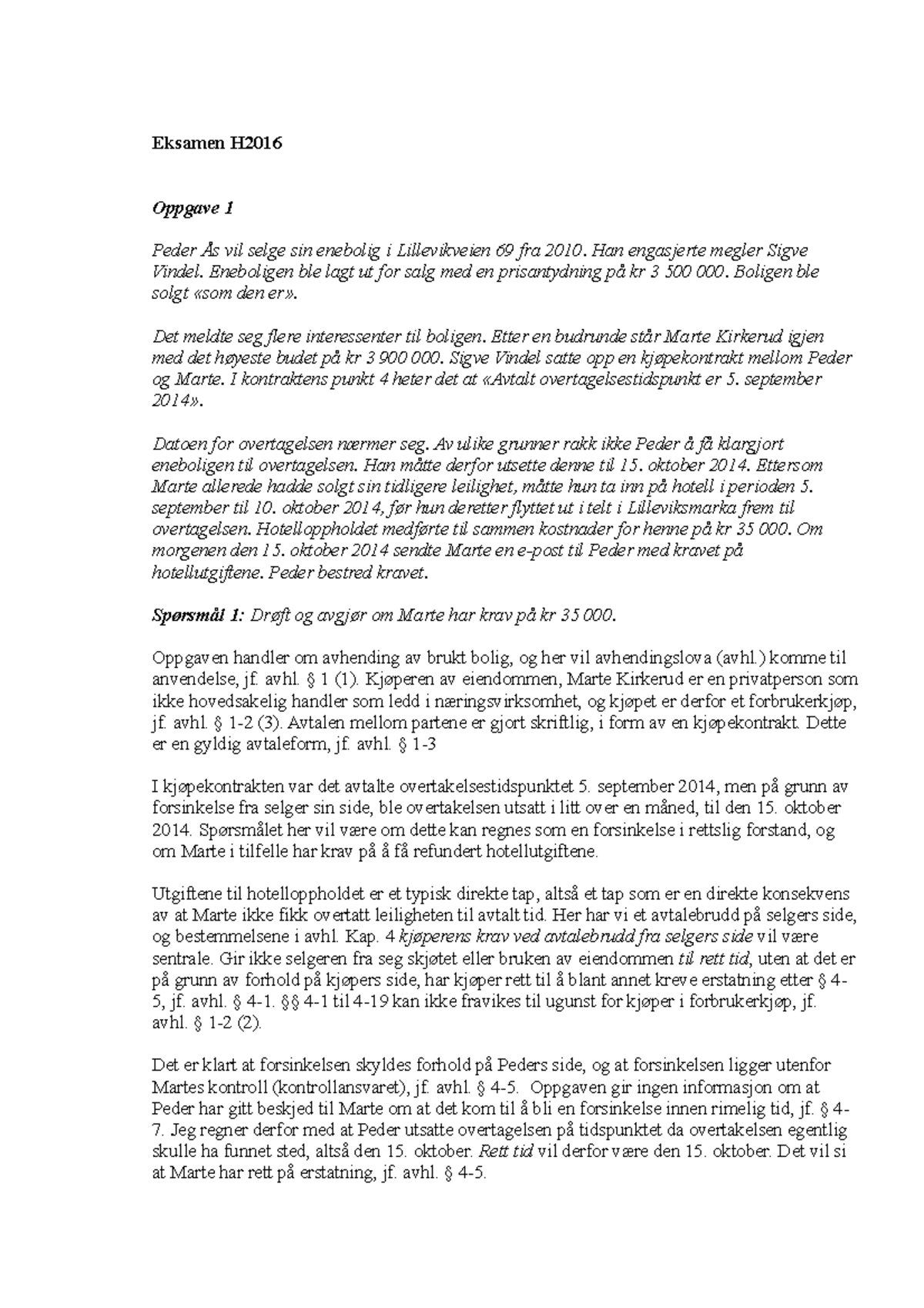 Eksamen H2016 - Eksamen H Oppgave 1 Peder Ås vil selge sin enebolig i ...