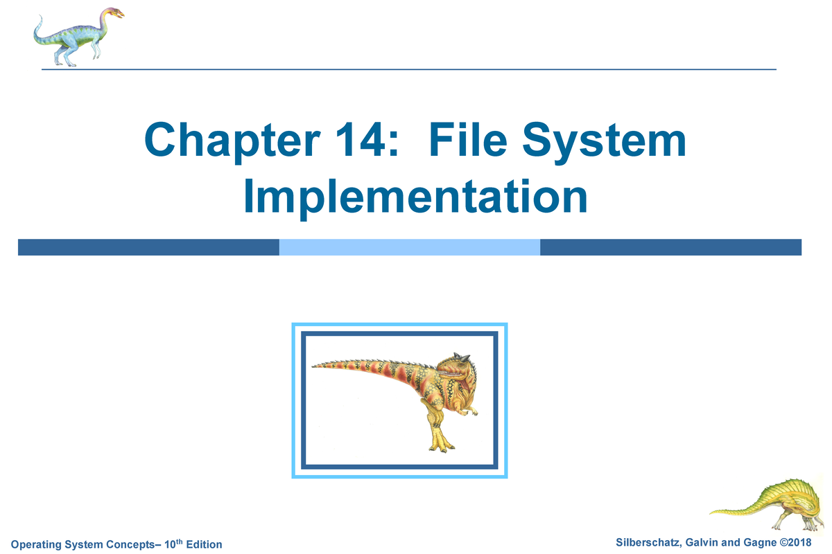 Chapter-14 - Lecture Slides - Chapter 14: File System Implementation ...