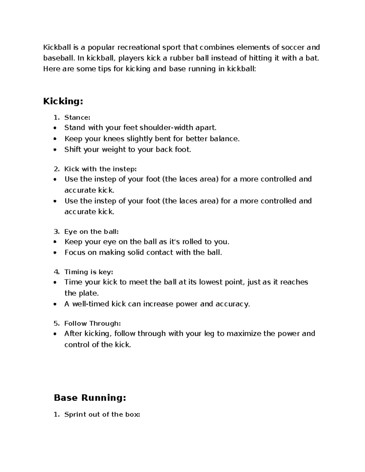 Kicking and Base Running Kickball is a popular recreational sport