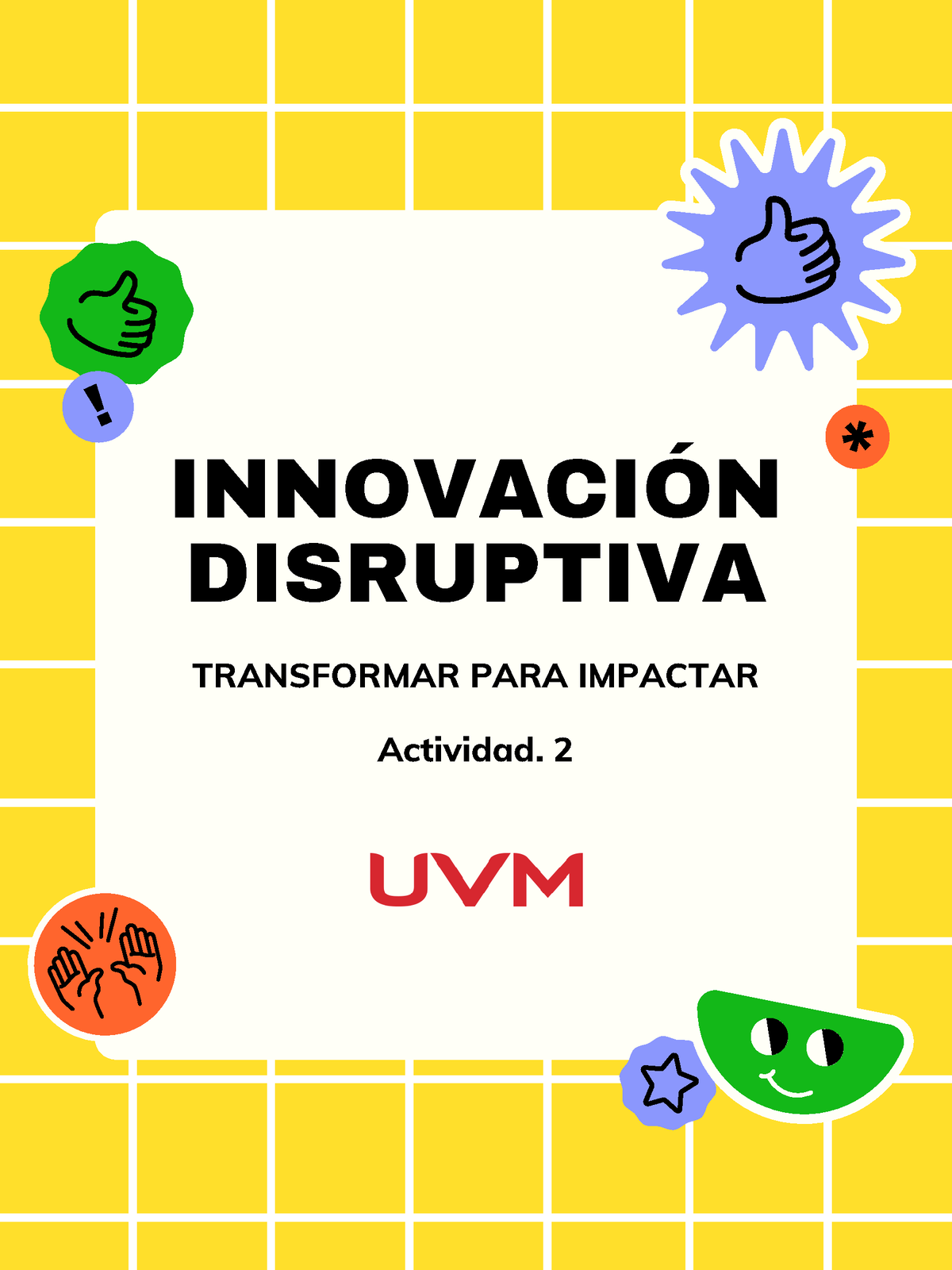 A3 Transformar PARA Impactar - ! * INNOVACIÓN DISRUPTIVA TRANSFORMAR ...