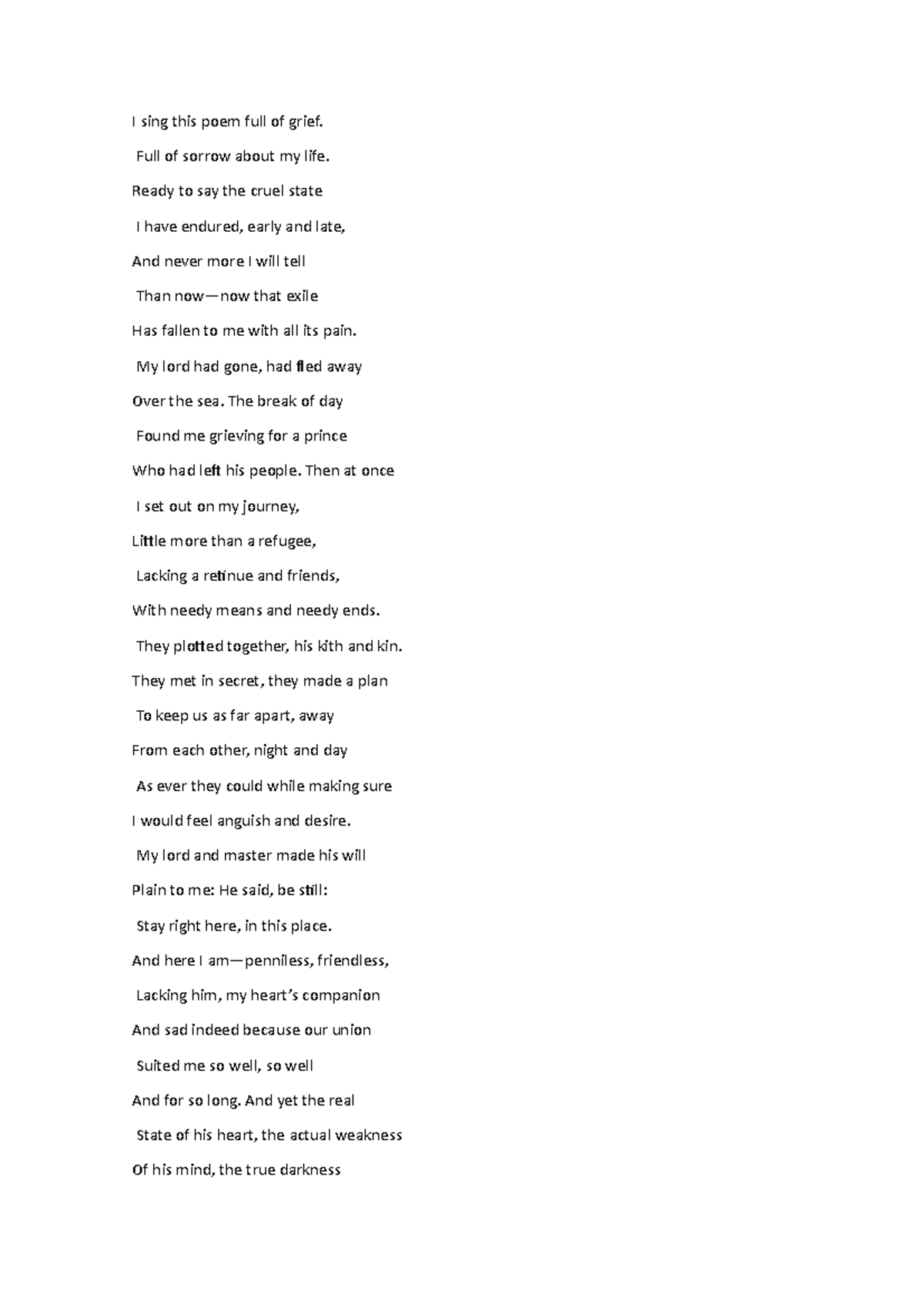 I sing this poem full of grief - Full of sorrow about my life. Ready to ...