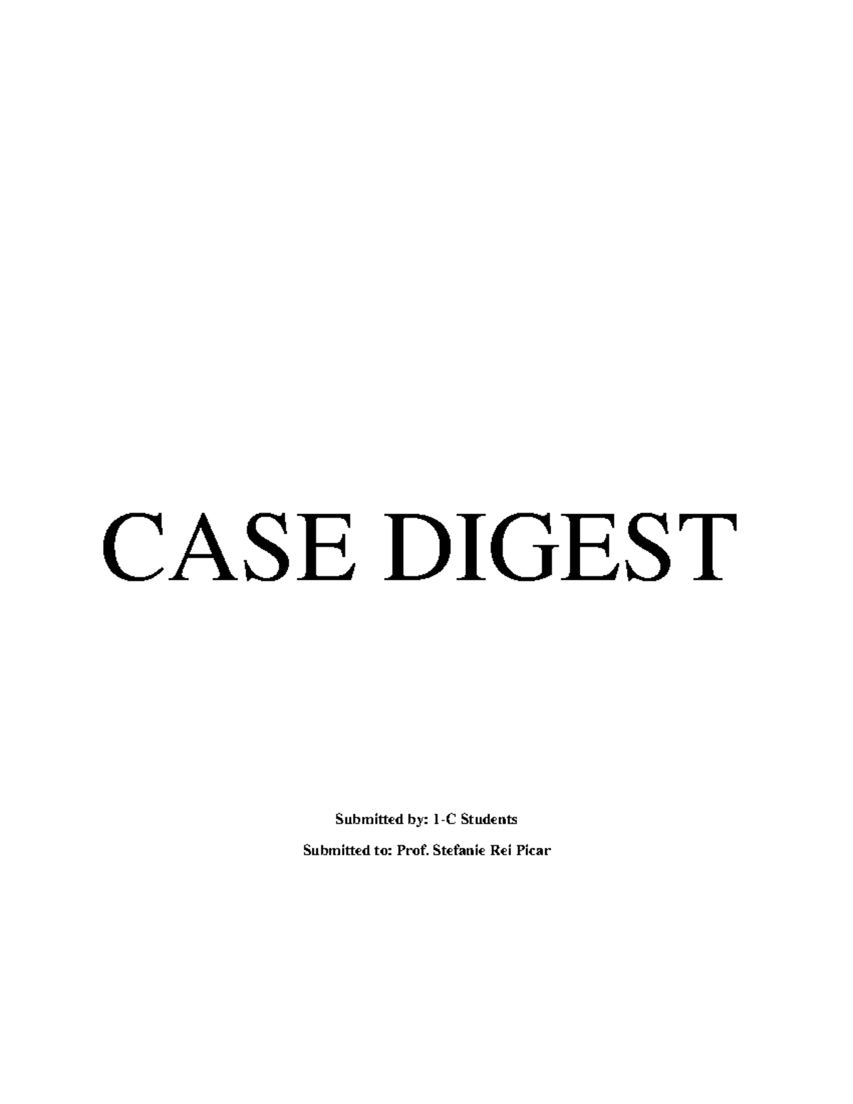 CASE Digest OF 1-C - CASE DIGEST Submitted By: 1-C Students Submitted ...