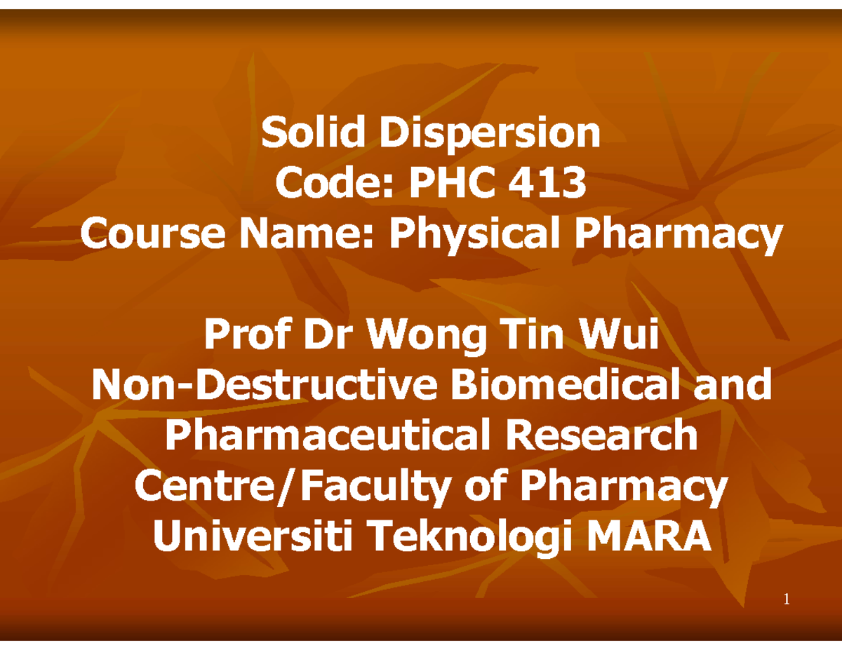 Solid in solid solubility - Solid Dispersion Code: PHC 413 Course Name ...