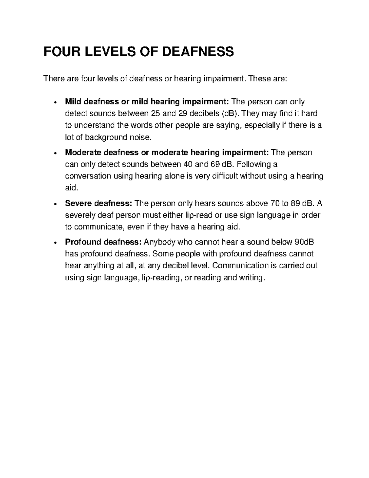 FOUR Levels OF Deafness FOUR LEVELS OF DEAFNESS There are four levels