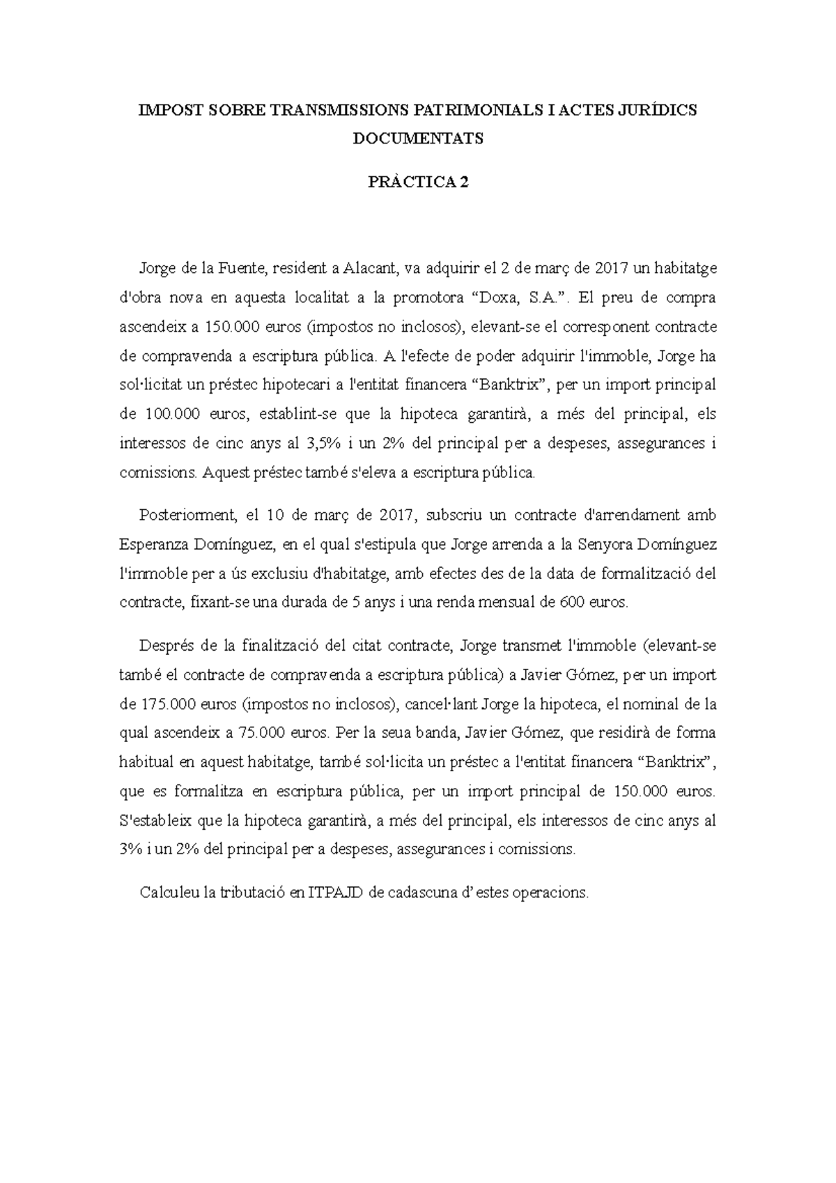 Pràctica 2 Itpajd (val) IMPOST SOBRE TRANSMISSIONS PATRIMONIALS I