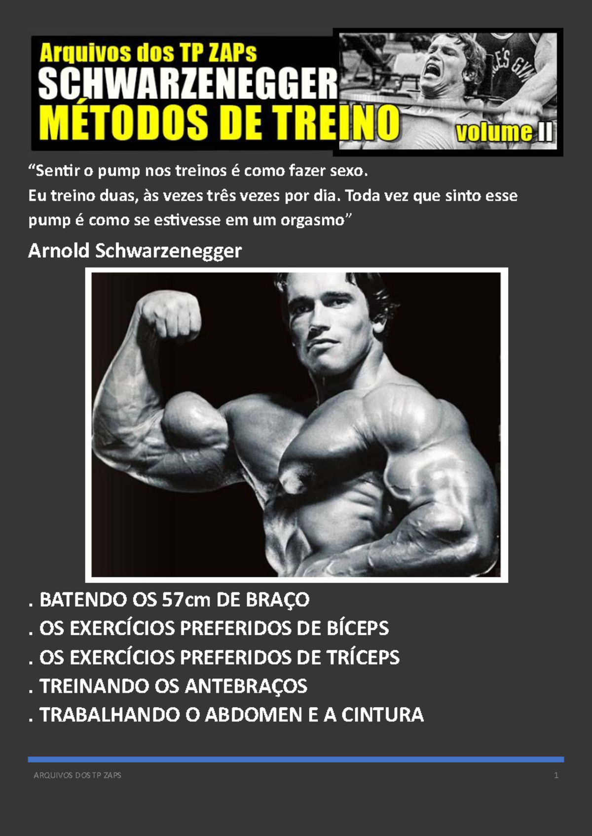 Arnold Metodos de Treino Vol II - “Sentir o pump nos treinos é como fazer  sexo. Eu treino duas, às - Studocu