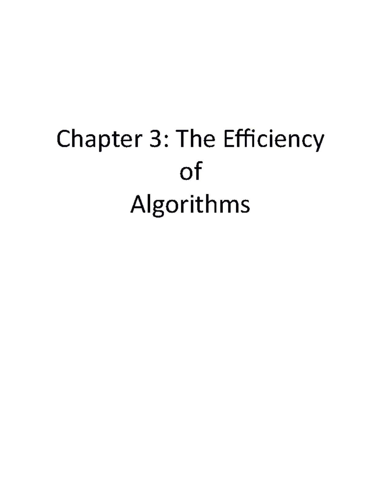 Chp3 - Lecture notes 3 - Chapter 3: The Efficiency of Algorithms ...