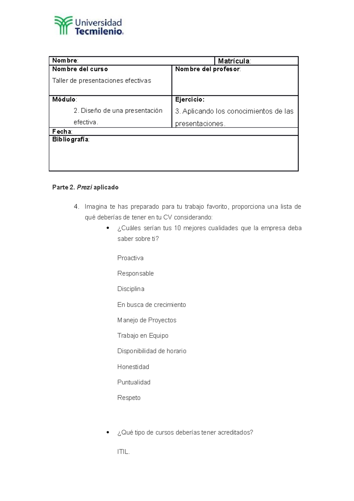 Ejercicio 3 - Nombre : Matrícula : Nombre del curso Taller de ...