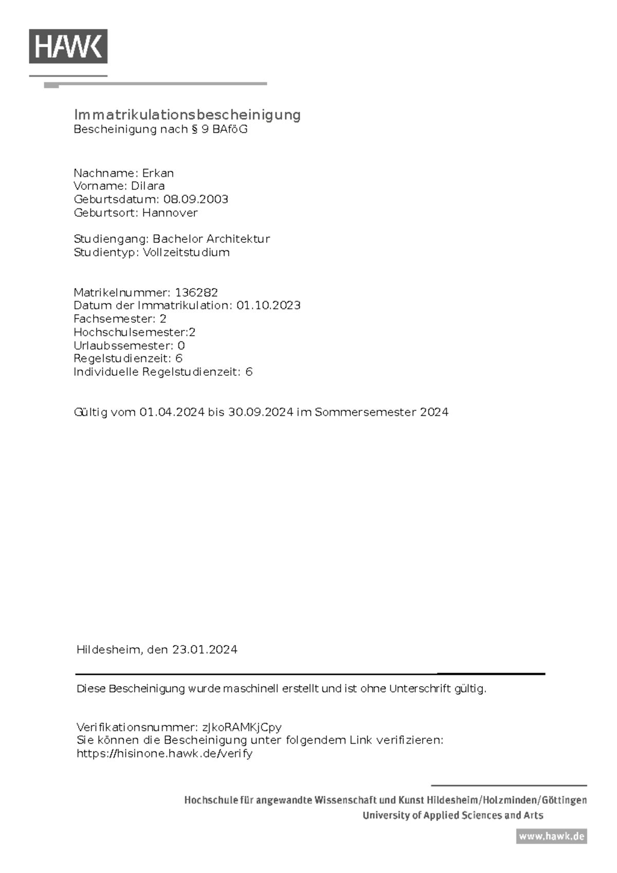 Immatrikulationsbescheinigung HAWK Immatrikulationsbescheinigung Bescheinigung nach § 9 BAföG