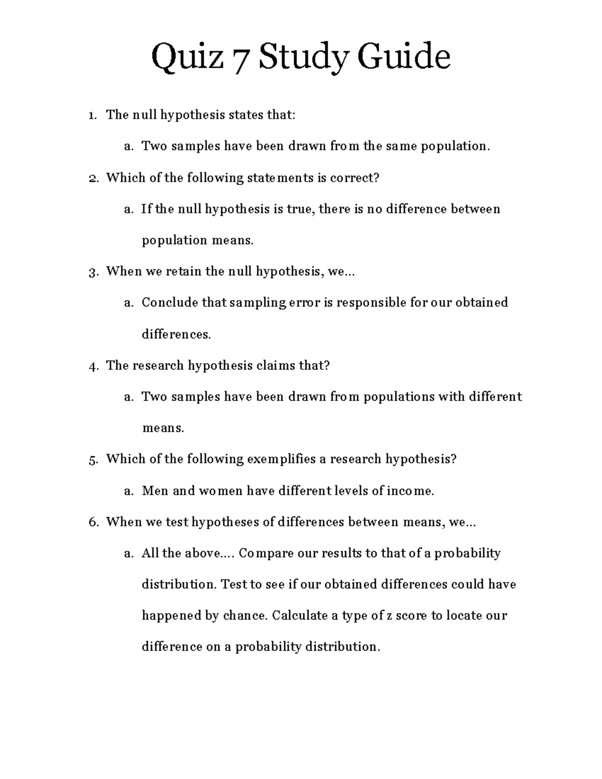 Quiz study 7 The null hypothesis states that a. Two samples have