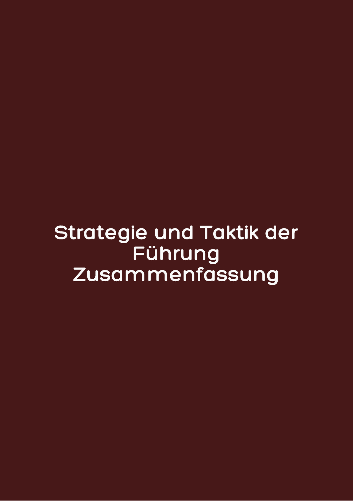 Strategie Und Taktik Der Führung Zusammenfassung - Strategie Und Taktik ...