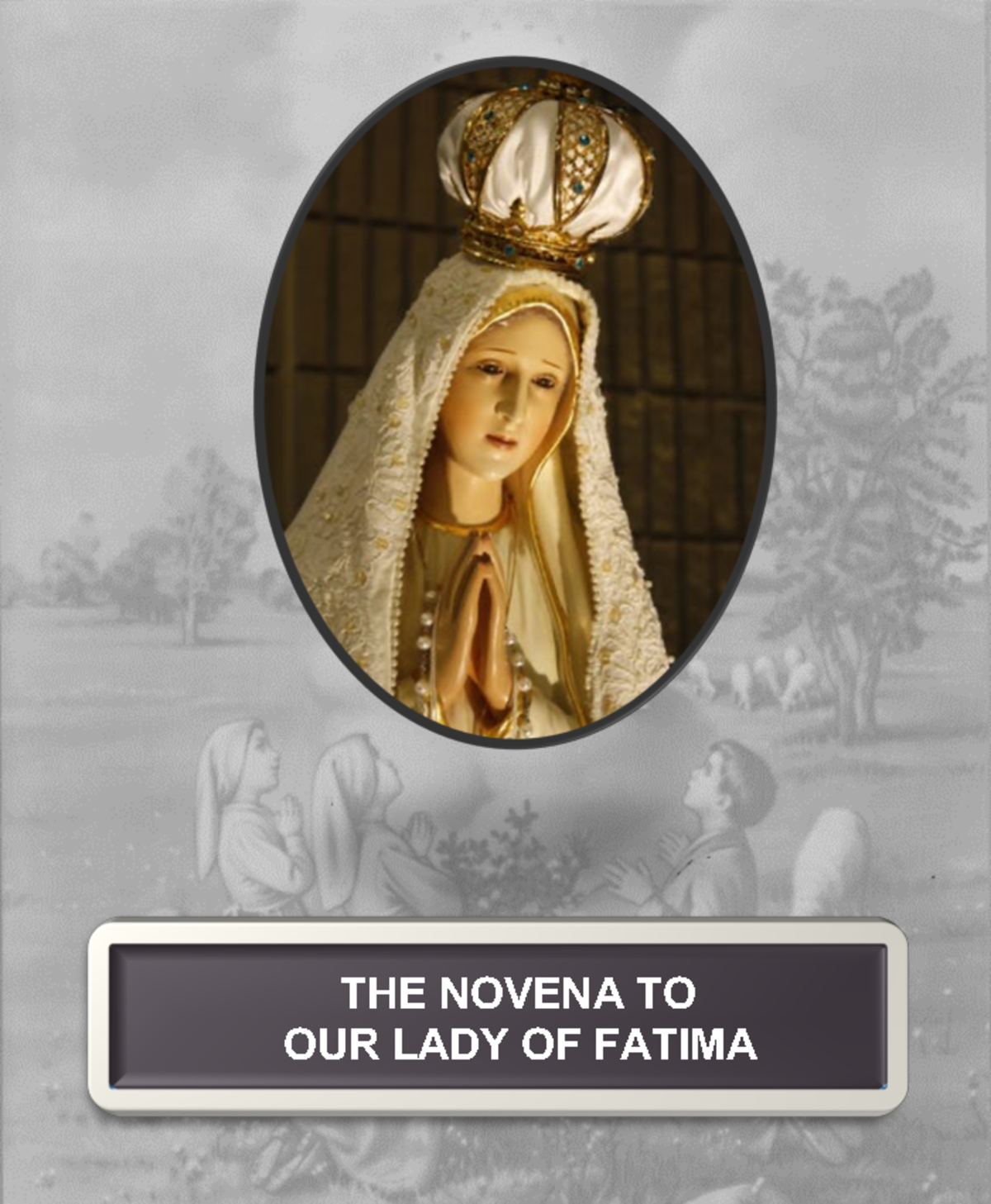 Our Lady of Fatima Novena Booklet - THE NOVENA TO OUR LADY OF FATIMA ...