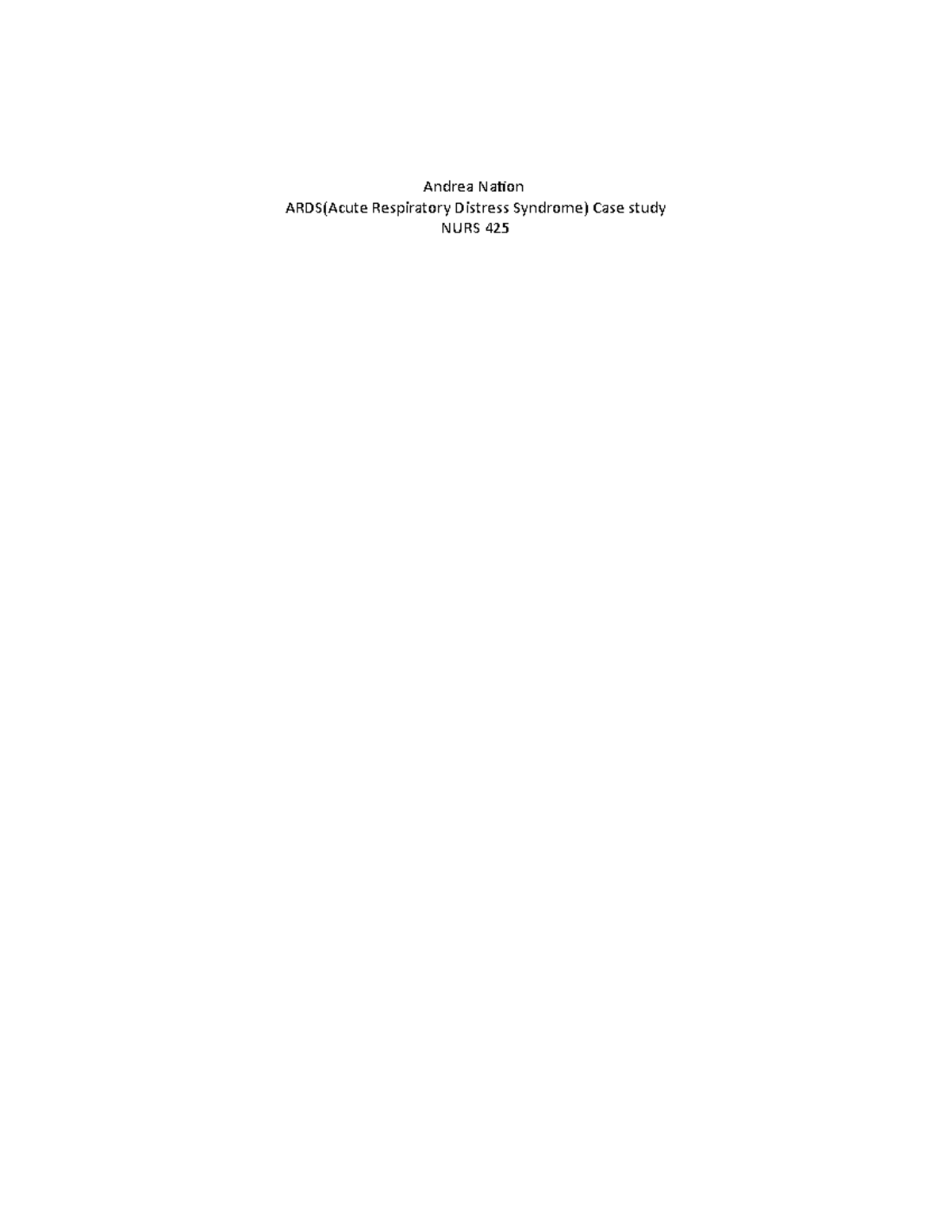 ARDS case study (Auto Recovered) (1) - Andrea Nation ARDS(Acute ...
