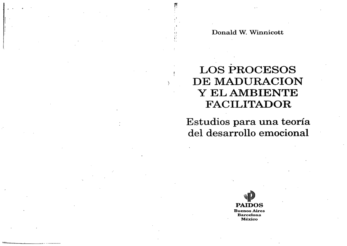 Winnicott Donald W Los Procesos De Maduracion Y El Ambiente Facilitador Parte 1pdf Donald 3799