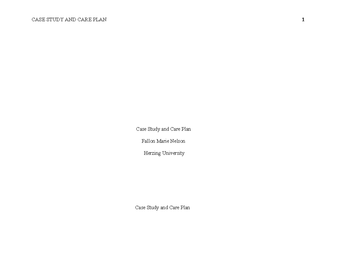 Care plan - Care plan - Case Study and Care Plan Fallon Marie Nelson ...