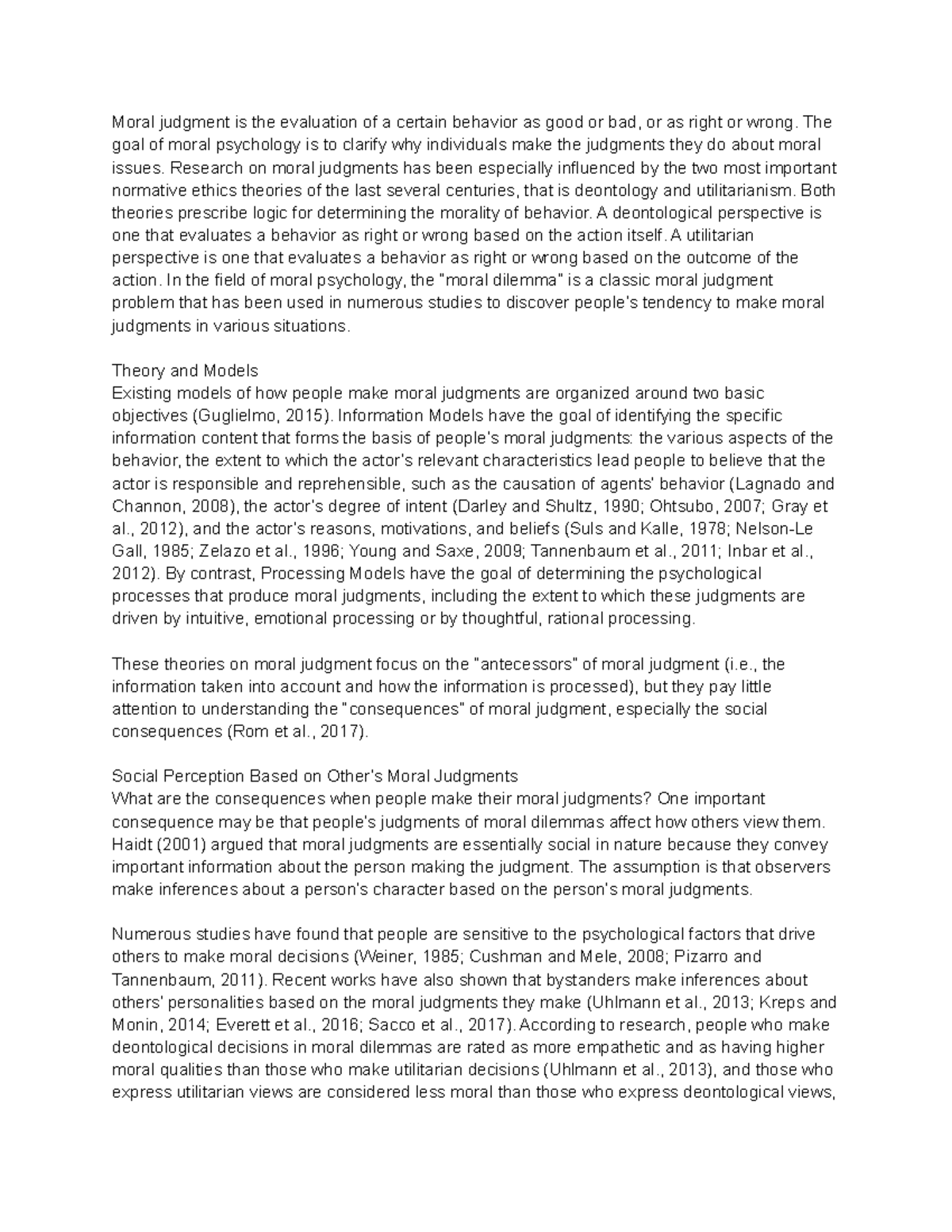 Moral judgment The goal of moral psychology is to clarify why