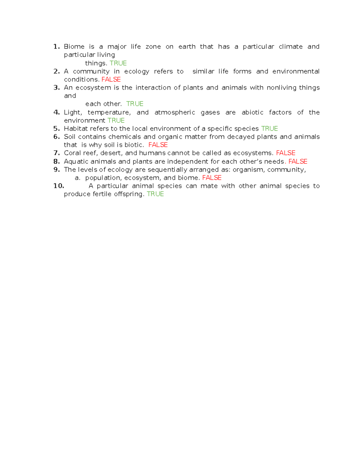 Biome is a major life zone on earth that has a particular climate and