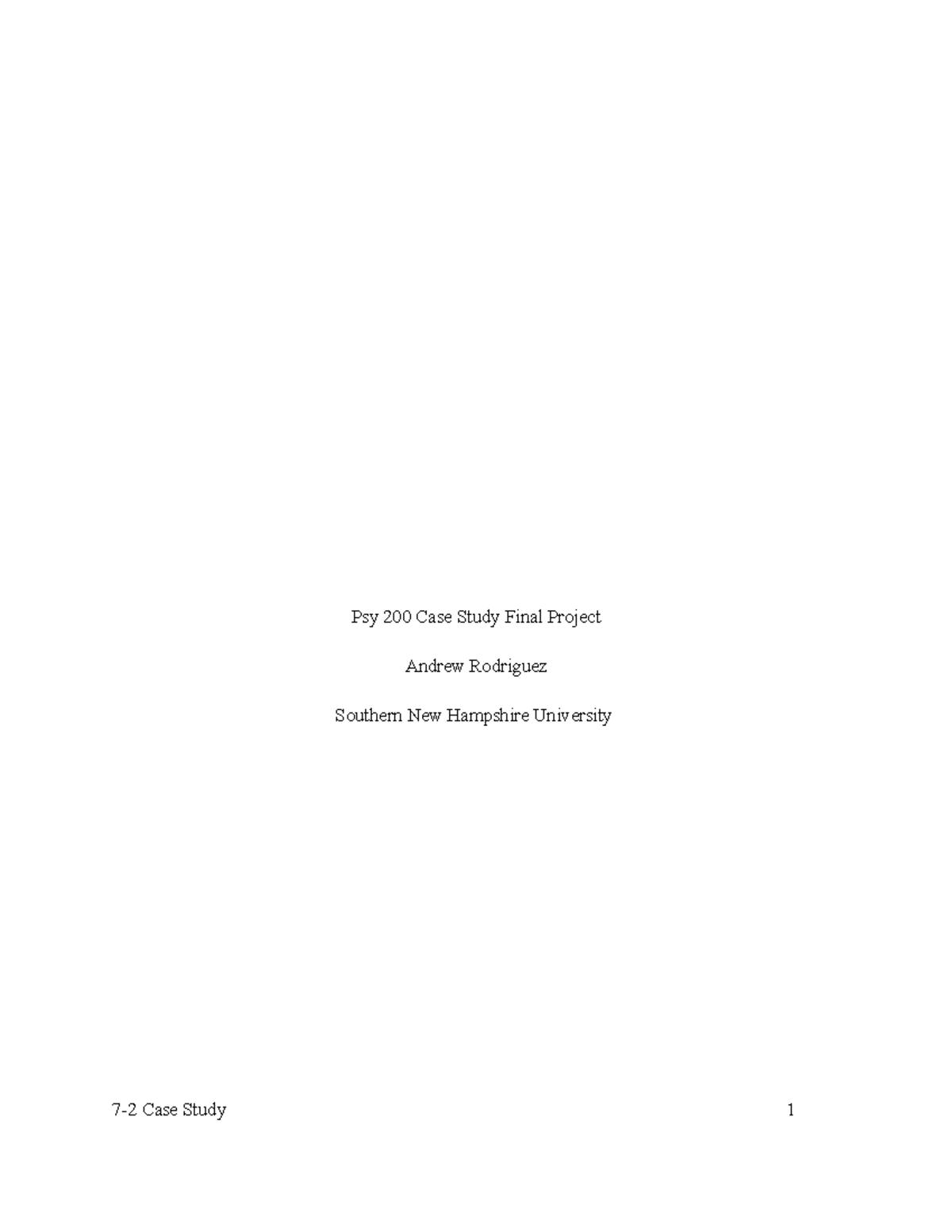 7-2 Case Study Final Paper - Psy 200 Case Study Final Project Andrew ...