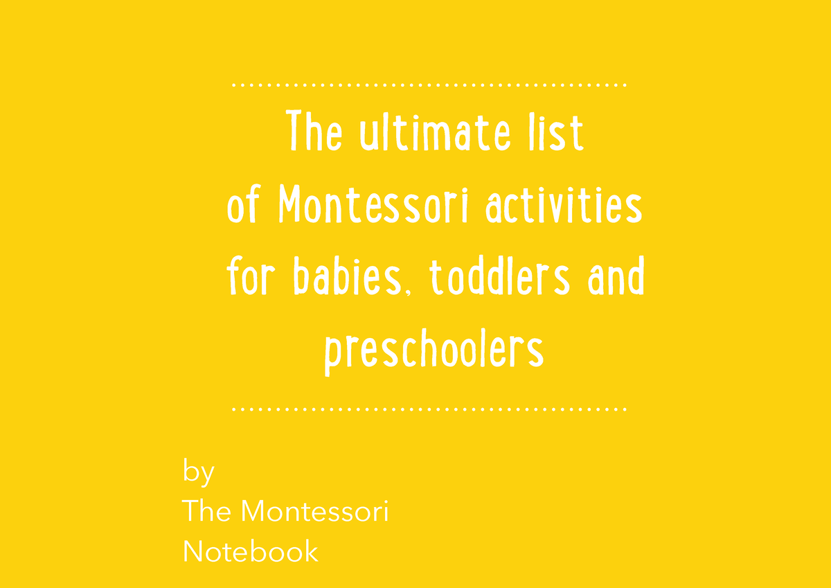 Theultimatelistof Montessoriactivitiesforbabiestoddlersandpreschoolers ...