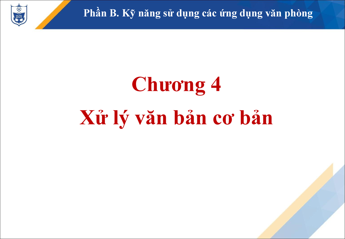 4 Chuong 4 Xu Ly Van Ban Co Ban Phần B Kỹ Năng Sử Dụng Các ứng Dụng Văn Phòng Chương 4 Xử Lý 0817