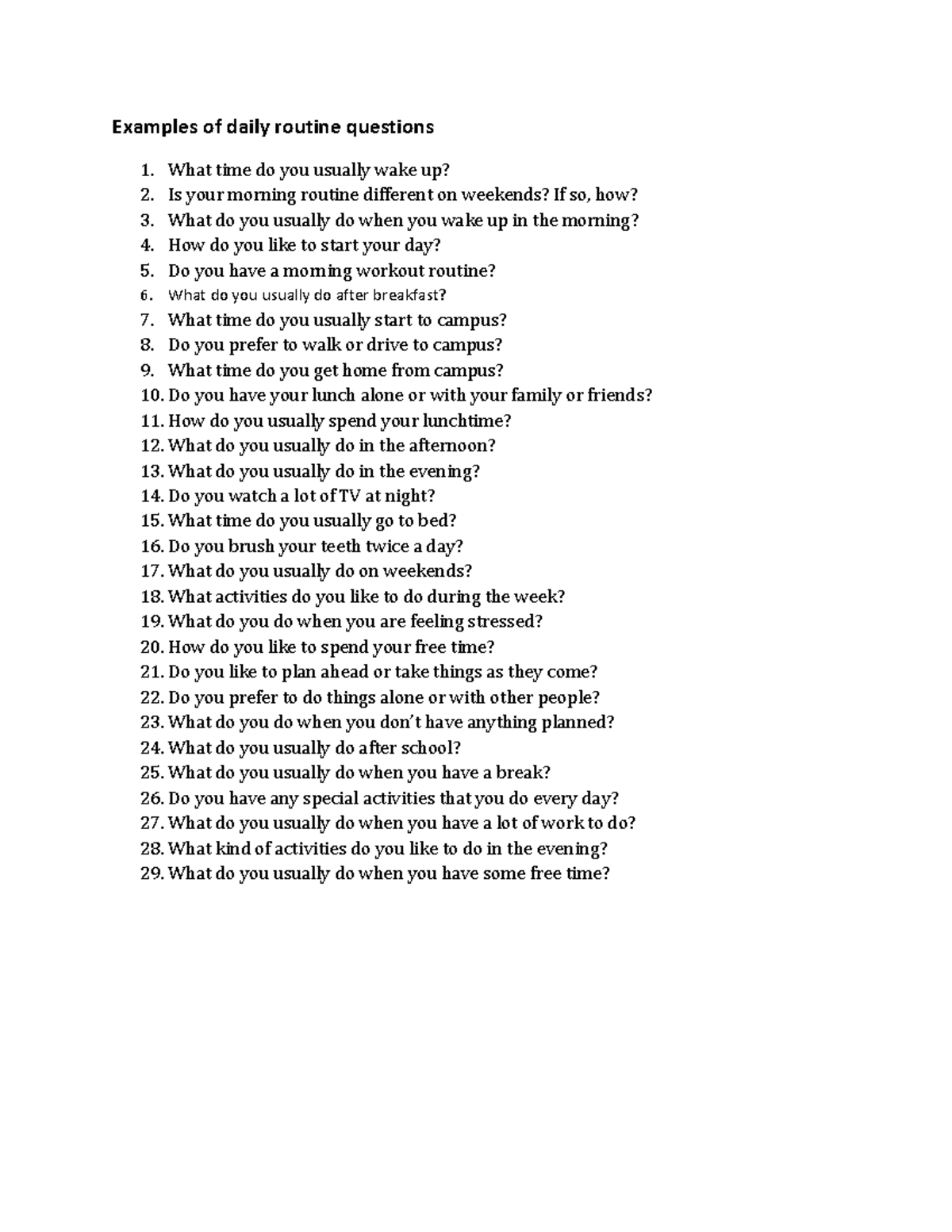 Examples of daily routine questions - Do you play soccer every day? No ...