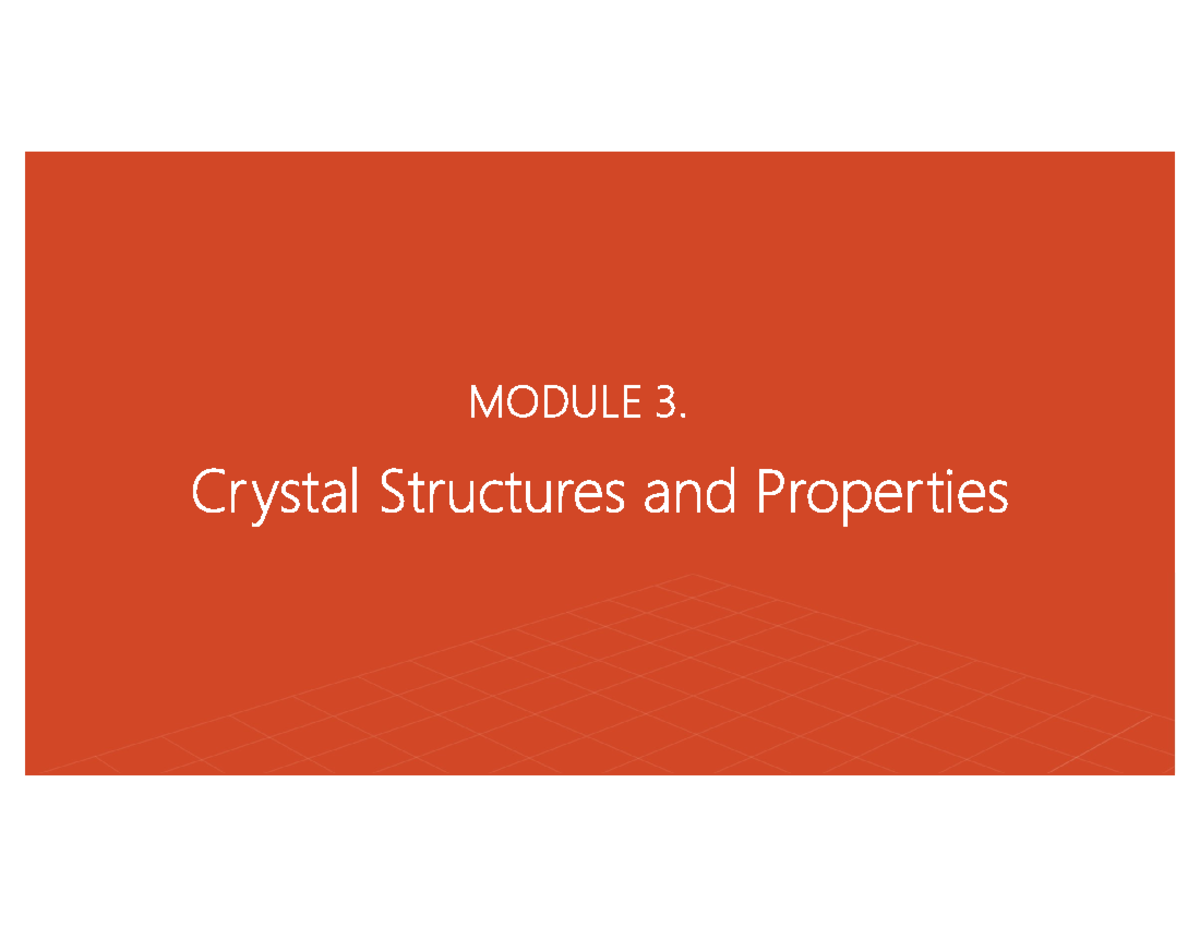 Module 3 - Crystal Structures And Properties - Crystal Structures And ...