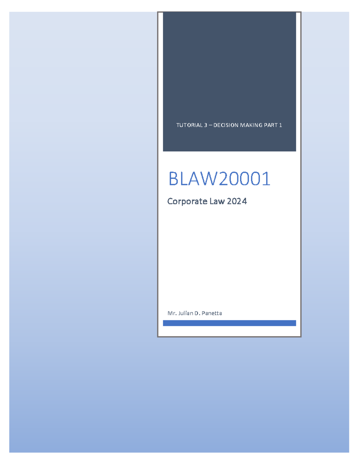 BLAW2000 1 Corporate Law 2024 - Tute 3 - TUTORIAL 3 – DECISION MAKING ...