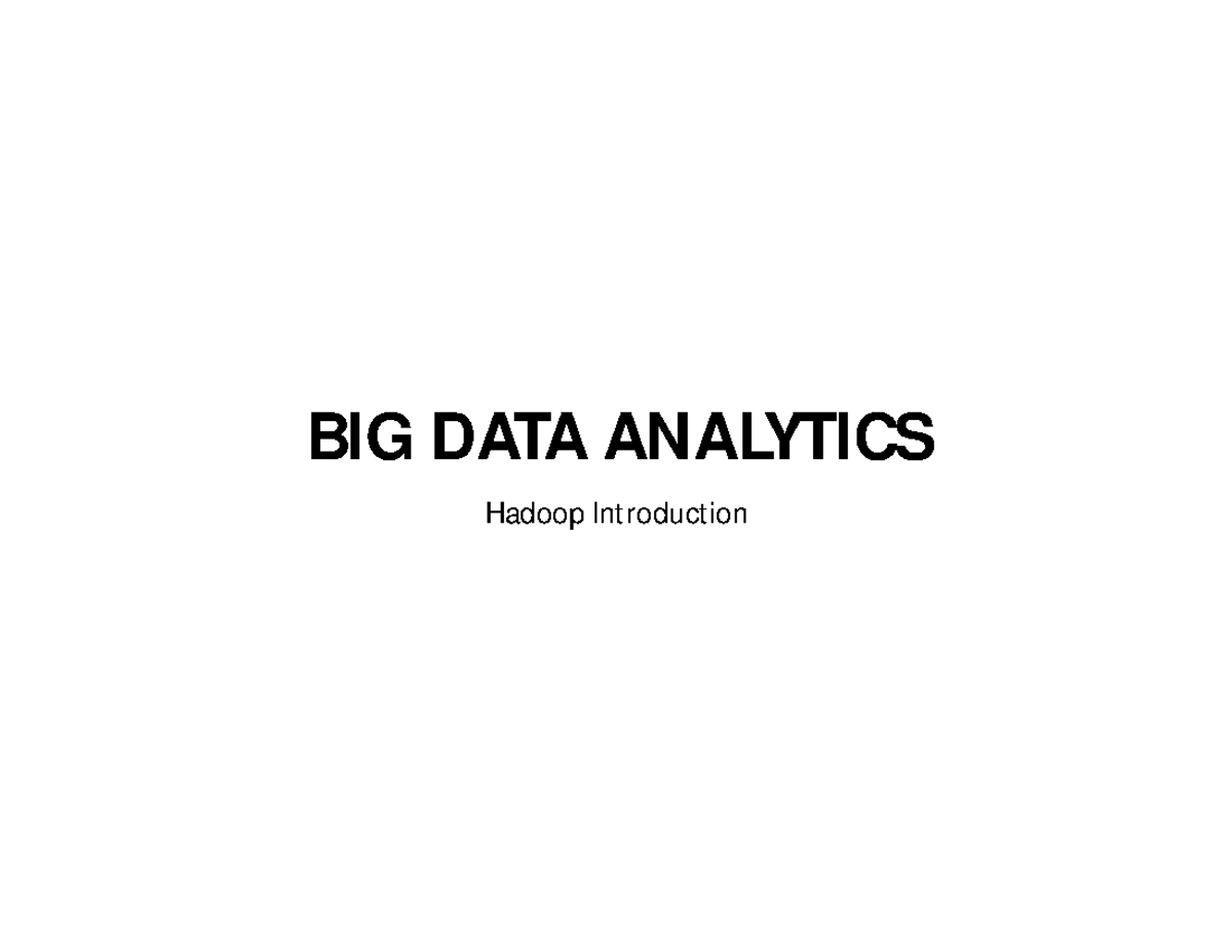 Hadoop Intro Part1 - Notes - BIG DATA ANALYTICS Hadoop Introduction ...