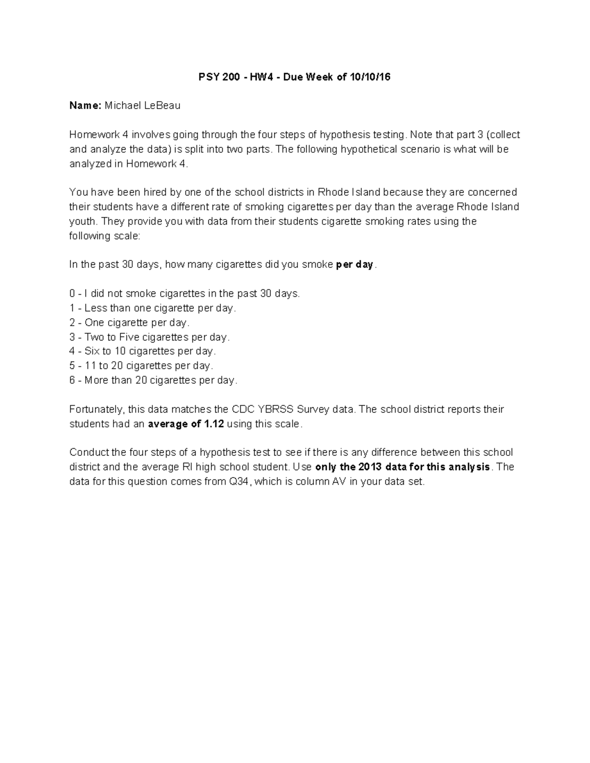 Psylab 4 - Answers and questions to lab 4 - PSY 200 - HW4 - Due Week of ...
