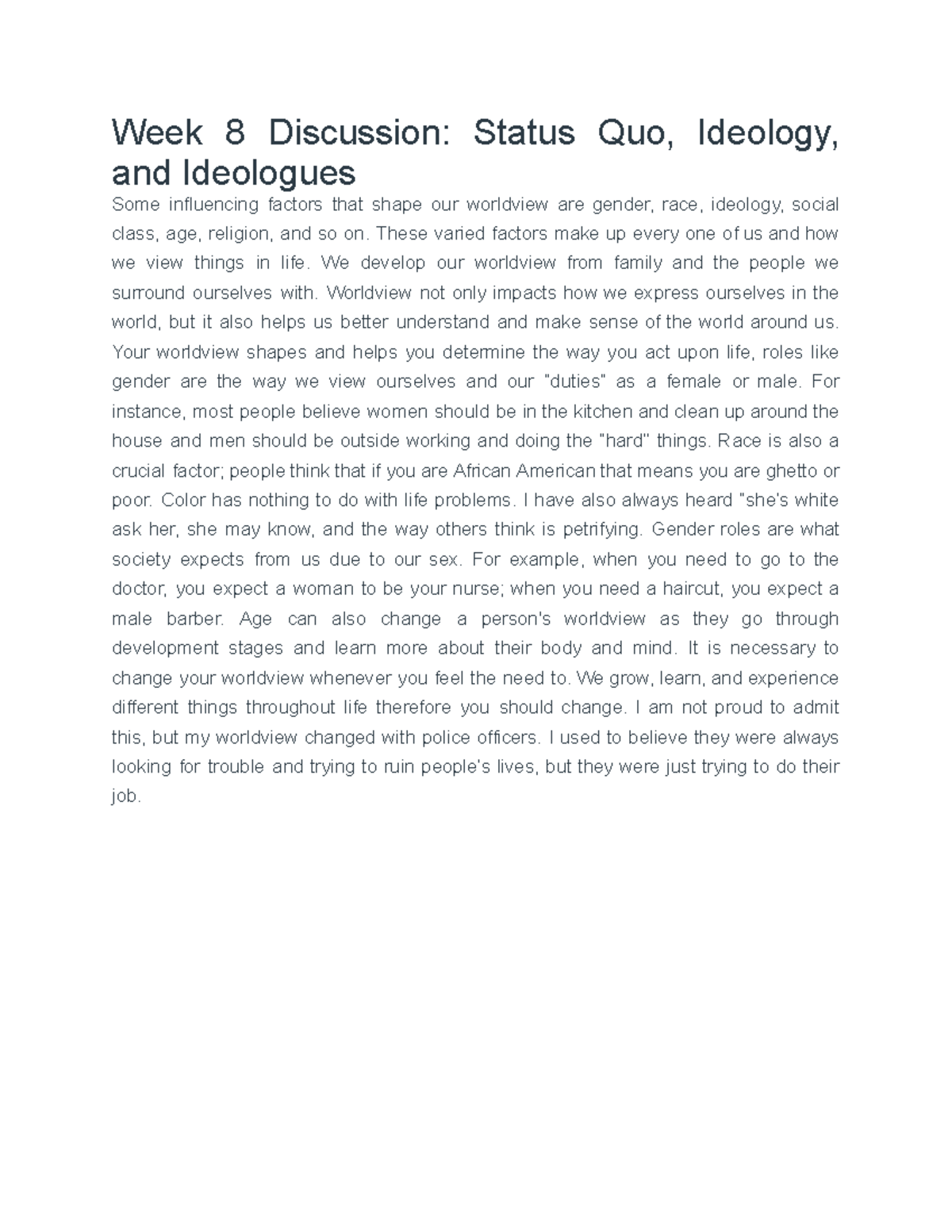 Week 8 Discussion Status Quo, Ideology, and Ideologues These varied