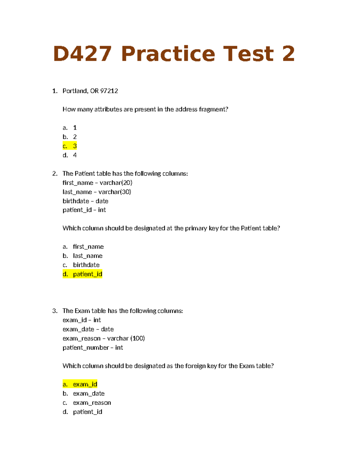 D427 Practice Test 2 - 1 b. 2 c. 3 d. 4 The Patient table has the ...