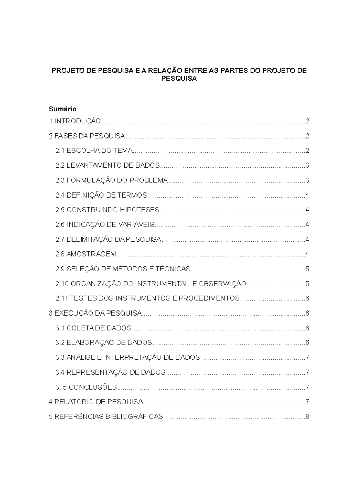 Projeto de Pesquisa E A Relação Entre as Partes do Projeto de Pesquisa ...