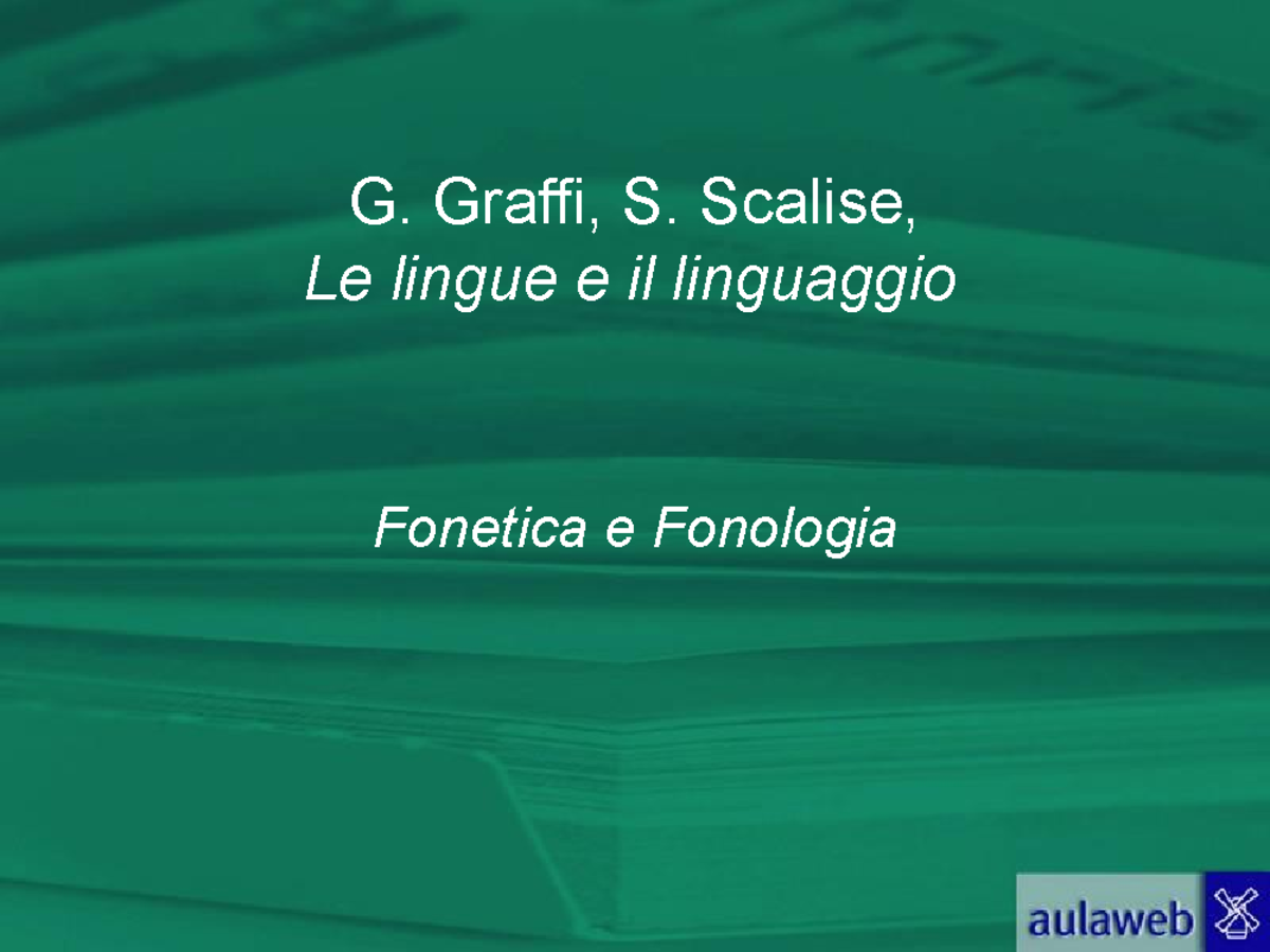 Riassunto Le lingue e il linguaggio - G. Graffi, S. Scalise, Le lingue