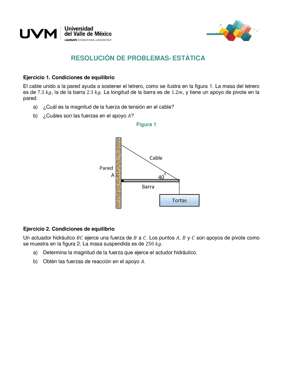 U4 Ejercicios Estatica - RESOLUCIÓN DE PROBLEMAS- ESTÁTICA Ejercicio 1 ...