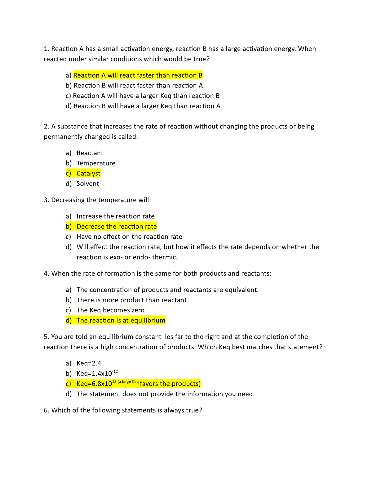 Practice test 6 - Reaction A has a small activation energy, reaction B ...