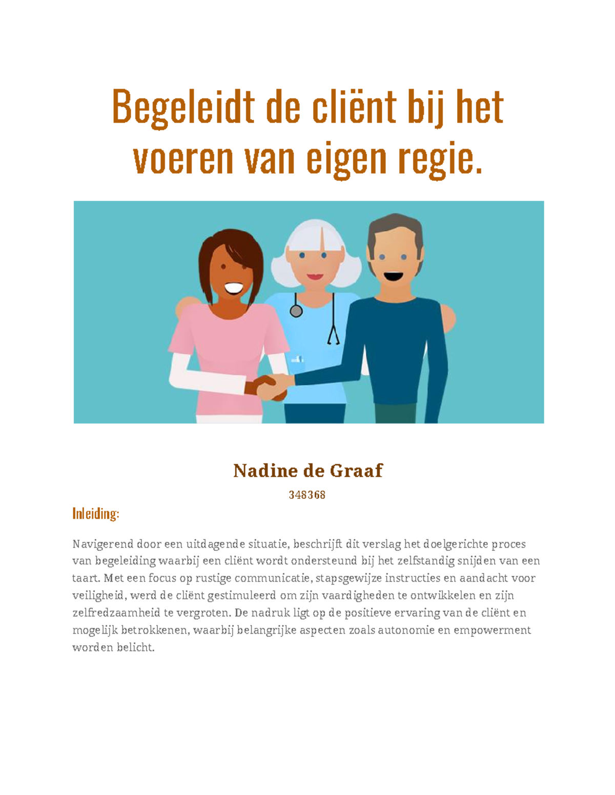 Verslag begeleidt de cliënt bij het voeren van eigen regie - Begeleidt ...