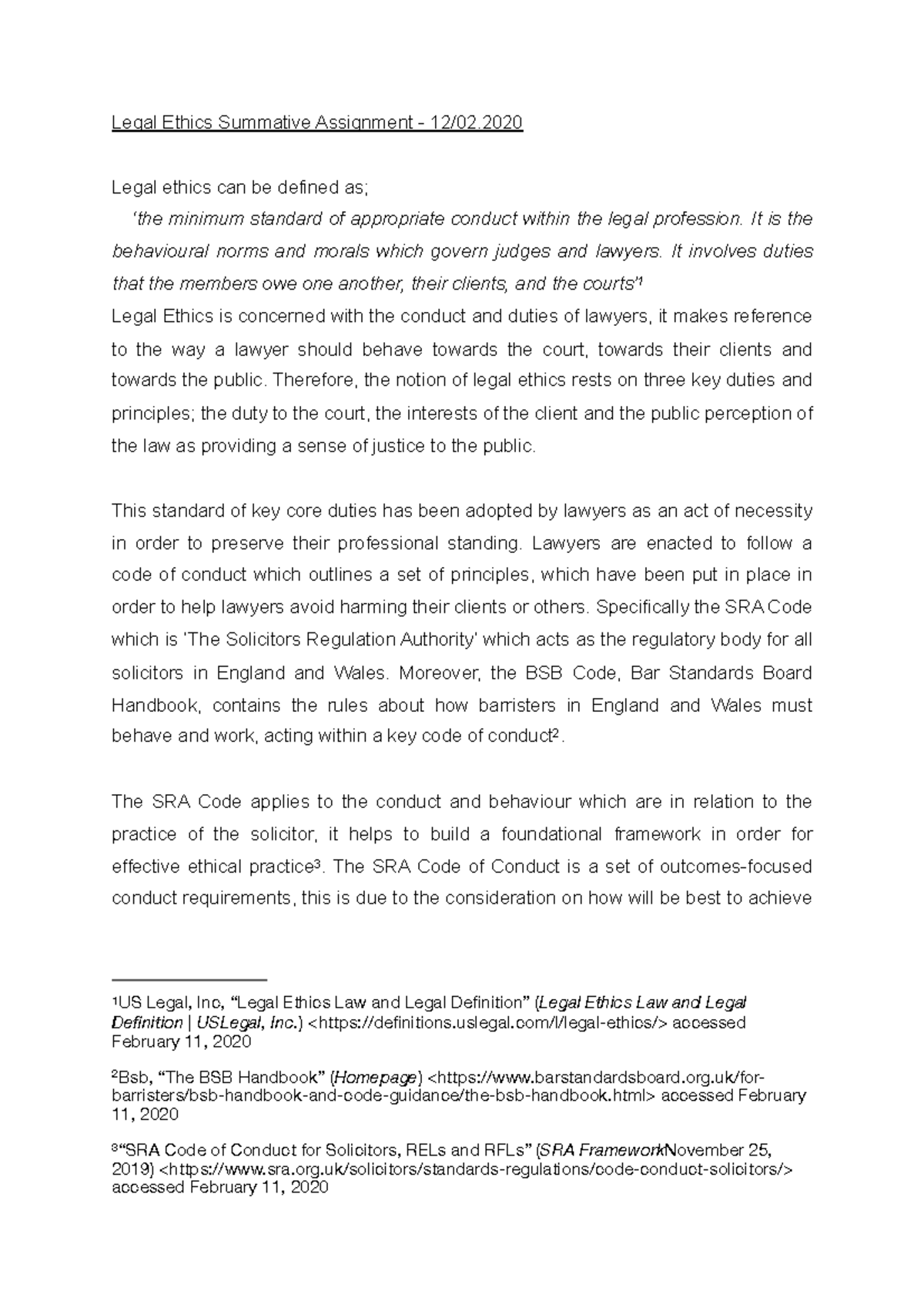 Legal ethics Legal ethics can be defined as; ‘the minimum standard of